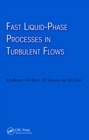 Fast Liquid-Phase Processes in Turbulent Flows - eBook