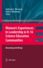 Women's Experiences in Leadership in K-16 Science Education Communities, Becoming and Being - eBook