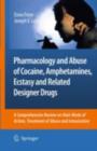 Pharmacology and Abuse of Cocaine, Amphetamines, Ecstasy and Related Designer Drugs : A comprehensive review on their mode of action, treatment of abuse and intoxication - eBook