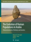 The Evolution of Human Populations in Arabia : Paleoenvironments, Prehistory and Genetics - eBook