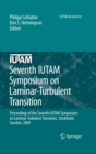 Seventh IUTAM Symposium on Laminar-Turbulent Transition : Proceedings of the Seventh IUTAM Symposium on Laminar-Turbulent Transition, Stockholm, Sweden, 2009 - eBook