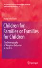 Children for Families or Families for Children : The Demography of Adoption Behavior in the U.S. - eBook