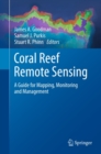 Coral Reef Remote Sensing : A Guide for Mapping, Monitoring and Management - eBook