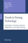 Trends in Parsing Technology : Dependency Parsing, Domain Adaptation, and Deep Parsing - eBook