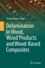 Delamination in Wood, Wood Products and Wood-Based Composites - eBook
