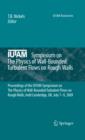 IUTAM Symposium on The Physics of Wall-Bounded Turbulent Flows on Rough Walls : Proceedings of the IUTAM Symposium on The Physics of Wall-Bounded Turbulent Flows on Rough Walls, held Cambridge, UK, Ju - eBook