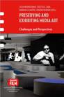 Preserving and Exhibiting Media Art : Challenges and Perspectives - eBook