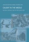 Caught in the Middle : Neutrals, Neutrality and the First World War - eBook