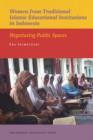 Women from Traditional Islamic Educational Institutions in Indonesia : Negotiating Public Spaces - eBook