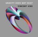 Gravity Does Not Exist : A Puzzle for the 21st Century - eBook