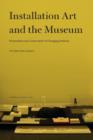 Installation Art and the Museum : Presentation and Conservation of Changing Artworks - eBook