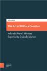 The Art of Military Coercion : Why the West's Military Superiority Scarcely Matters - eBook