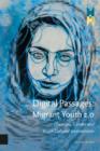 Digital Passages : Migrant Youth 2.0: Diaspora, Gender and Youth Cultural Intersections - eBook