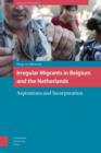 Irregular Migrants in Belgium and the Netherlands : Aspirations and Incorporation - eBook