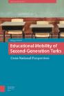 Educational Mobility of Second-generation Turks : Cross-national Perspectives - eBook