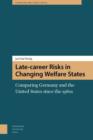 Late-career Risks in Changing Welfare States : Comparing Germany and the United States since the 1980s - eBook