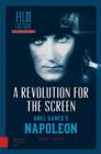 A Revolution for the Screen : Abel Gance's Napoleon - eBook