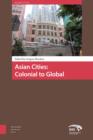 Asian Cities: Colonial to Global : Colonial to Global - eBook