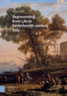 Representing from Life in Seventeenth-century Italy - eBook