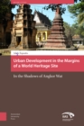 Urban Development in the Margins of a World Heritage Site : In the Shadows of Angkor - eBook