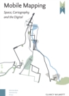 Mobile Mapping : Space, Cartography and the Digital - eBook