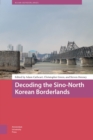 Decoding the Sino-North Korean Borderlands - eBook