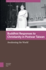 Buddhist Responses to Christianity in Postwar Taiwan : Awakening the World - eBook