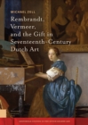 Rembrandt, Vermeer, and the Gift in Seventeenth-Century Dutch Art - eBook