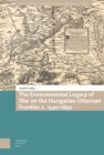 The Environmental Legacy of War on the Hungarian-Ottoman Frontier, c. 1540-1690 - eBook