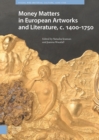 Money Matters in European Artworks and Literature, c. 1400-1750 - eBook