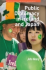 Public Diplomacy in Ireland and Japan - Book