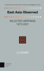 East Asia Observed : Selected Writings 1973-2021 - Book
