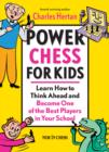 Power Chess for Kids : Learn How to Think Ahead and Become One of the Best Players in Your School - eBook