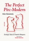 The Perfect Pirc-Modern : Strategic Ideas & Powerful Weapons - eBook