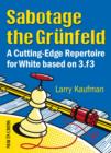 Sabotage the Grunfeld! : A Cutting-edge Repertoire for White based on 3.f3 - eBook