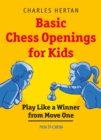 Basic Chess Openings for Kids : Play like a Winner from Move One - eBook