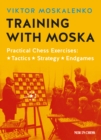 Training with Moska : Practical Chess Exercises - Tactics, Strategy, Endgames - eBook