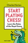 Start Playing Chess! : Learn the Rules of the Royal Game - eBook