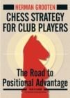 Chess Strategy for Club Players : The Road to Positional Advantage - eBook