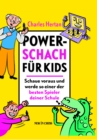 Power Schach fur Kids : Schaue Voraus und Werde so Einer der Besten Spieler Deiner Schule - eBook
