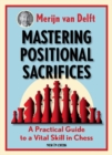 Mastering Positional Sacrifices : A Practical Guide to a Vital Skill in Chess - Book