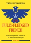 Fully-Fledged French : Fresh Strategies and Resources for Dynamic Chess Players - eBook