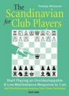 The Scandinavian for Club Players : Start Playing an Unsidesteppable & Low Maintenance Response to 1.e4 - Book