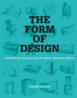 The Form of Design : Deciphering the Language of Mass Produced Objects - Book