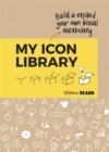 My Icon Library : Build & Expand Your Own Visual Vocabulary - Book