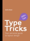 Type Tricks: Layout Design : Your Personal Guide to Layout Design - Book