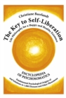 The Key to Self-Liberation : Encyclopedia of Psychosomatics Fundamental Psychological Origins of and Solutions to 1,000 Diseases and Other Phenomena - Book