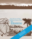 Baracoa : Cuna del cacao de Cuba / Birthplace of cacao in Cuba - Book
