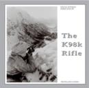 The K98k Rifle - Book