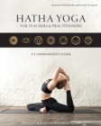 Hatha Yoga for Teachers and Practitioners : A Comprehensive Guide - Book